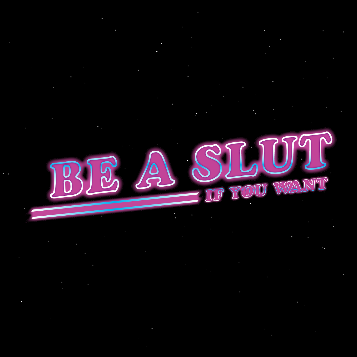 Be A Slut