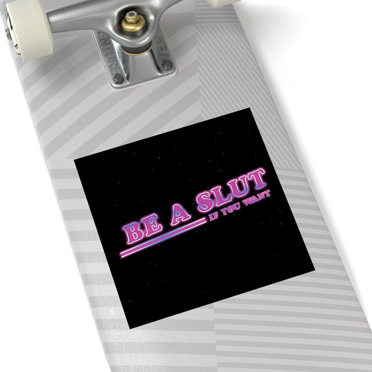 Be A Slut square indoor/outdoor stickers