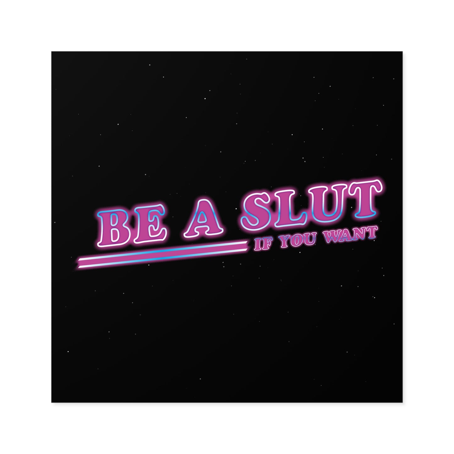 Be A Slut square indoor/outdoor stickers